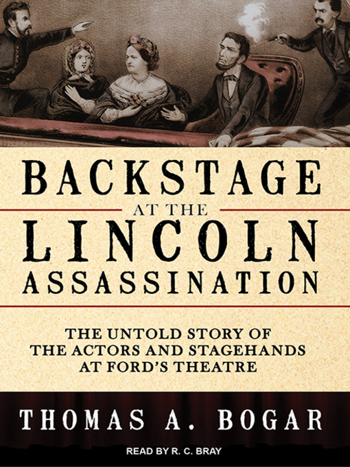 Title details for Backstage at the Lincoln Assassination by Thomas A. Bogar - Available